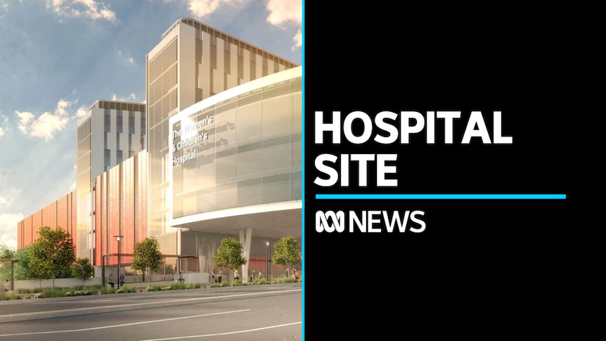 heritage-listed-site-announced-for-new-adelaide-women’s-and-children’s-hospital